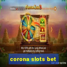 corona slots bet